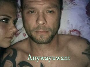 Anywayuwant
