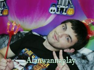 Alanwannaplay