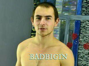 BADBIGIN