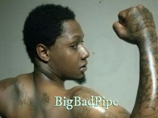 BigBadPipe