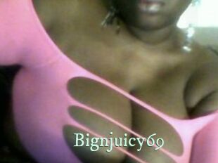 Bignjuicy69