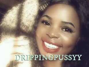 DRIPPINGPUSSYY
