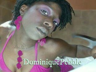 DominiquePebble