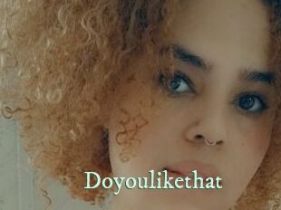Doyoulikethat