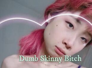 Dumb_Skinny_Bitch
