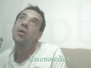 Estonosedice