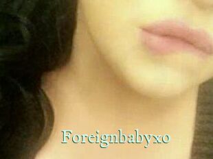 Foreignbabyxo