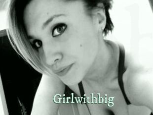 Girlwithbig