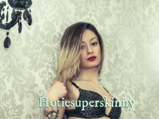 Hotiesuperskinny