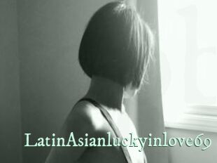 LatinAsianluckyinlove69
