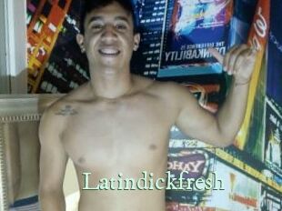 Latindickfresh