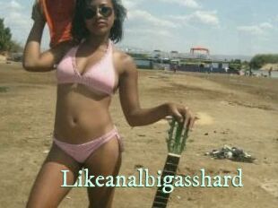 Likeanalbigasshard