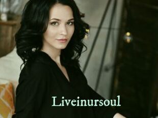 Liveinursoul
