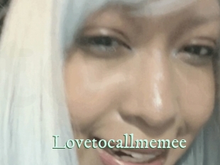 Lovetocallmemee