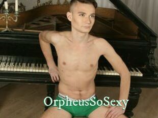 OrpheusSoSexy