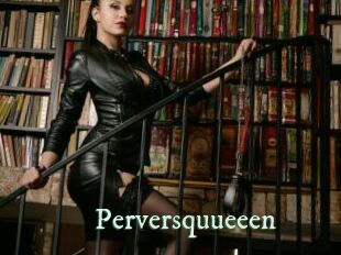 Perversquueeen