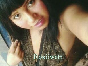 Roxiiwett