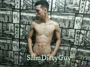 SlimDirtyGuy