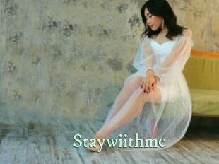 Staywiithme