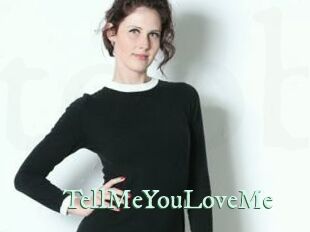 TellMeYouLoveMe