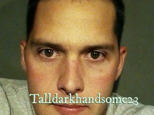 Talldarkhandsome23