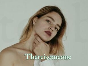 Thereisomeone