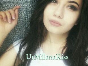 UrMilanaKiss_