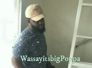 WassayitsbigPoppa